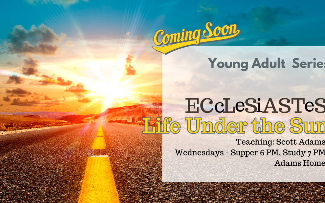 Young Adult Ecclesiastes Wednesday Night Study