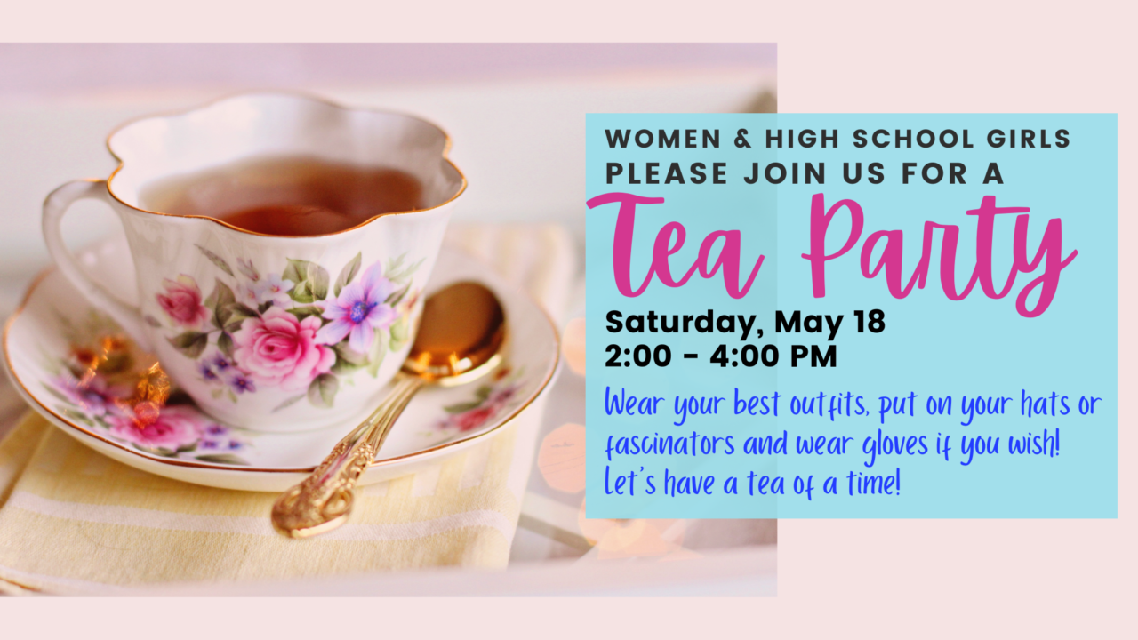 Women's Ministry Tea Party - May 18 - Good Hope Baptist Church