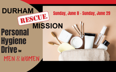 Durham Rescue Mission Personal Hygiene Drive – June 8 – 29