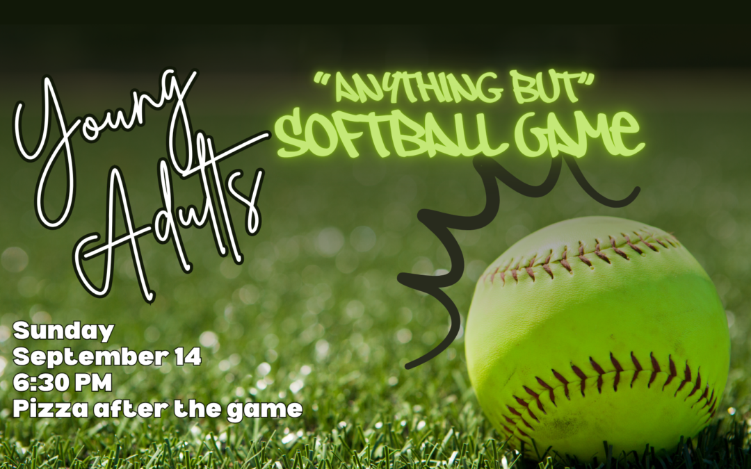 Young Adults “Anything But” Softball Game – September 14