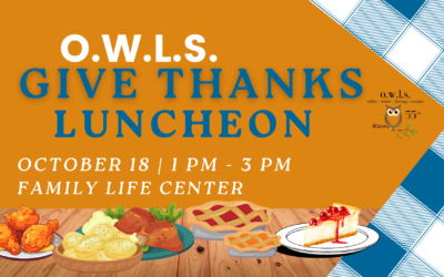 OWLS Give Thanks Fellowship Luncheon – October 18