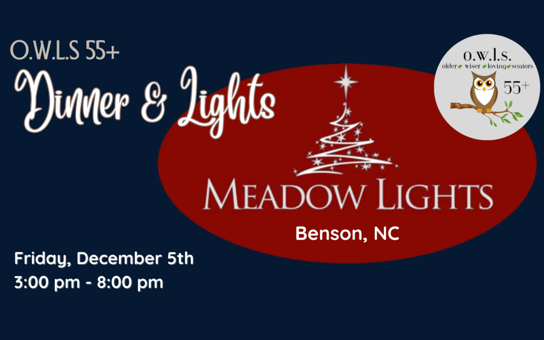 OWLS Dinner and Lights at Meadows in Benson, NC – December 5