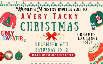Women’s Ministry’s “A Very Tacky Christmas!” – December 6