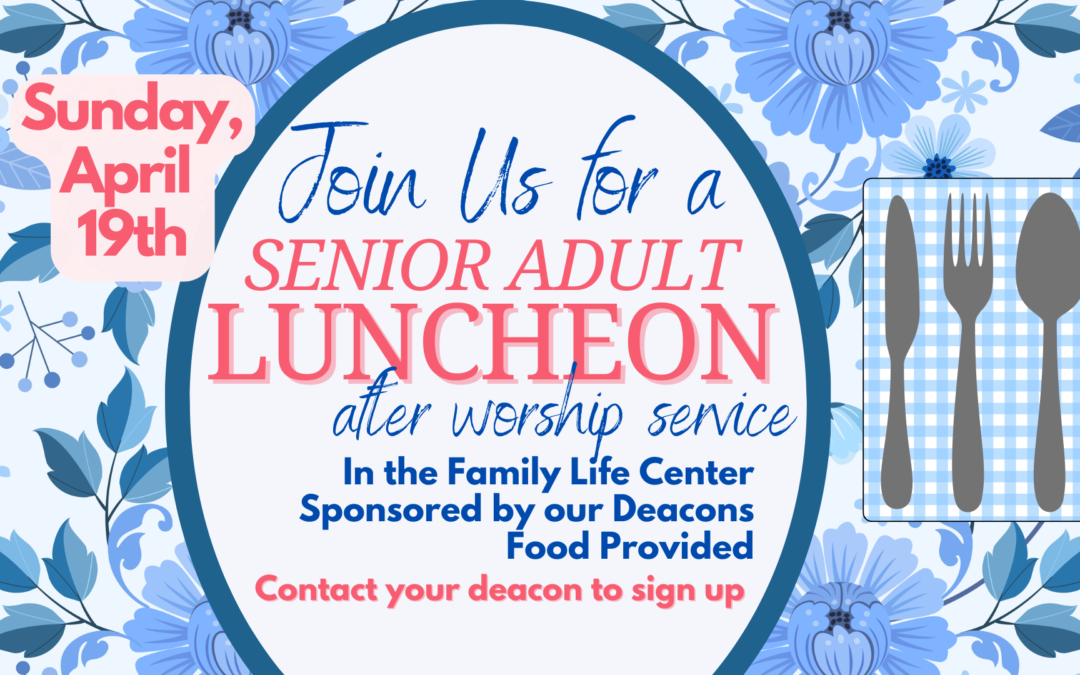 Senior Adult Luncheon – April 19