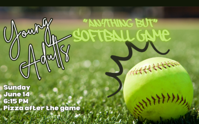 Young Adult “Anything But” Softball Game – June 14