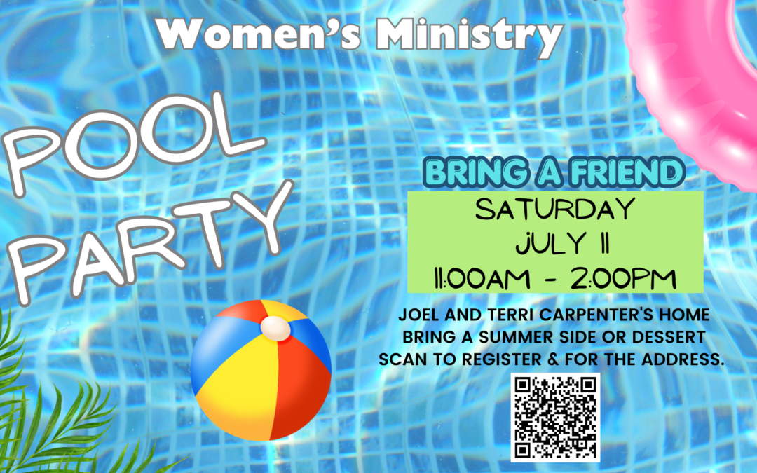 Women’s Ministry Pool Party – July 11